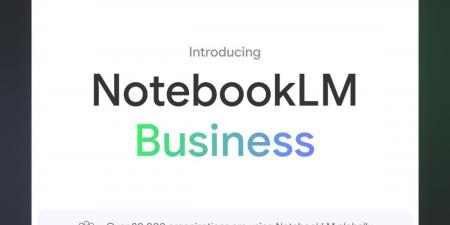 جوجل تطلق أداة NotebookLM للشركات - تدوينة الإخباري